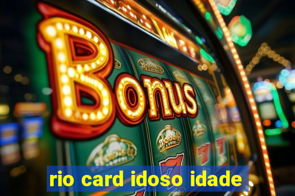 rio card idoso idade